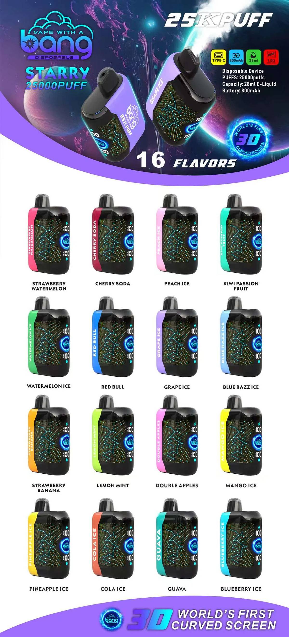 Bang Starry 25,000-puffs disposable vape poster showing two devices and a grid of 16 flavors; feature badges list Type-C, 800 mAh battery, 28 mL e-liquid, 1.0 &Omega; mesh; &ldquo;3D World&rsquo;s First Curved Screen&rdquo; tagline.