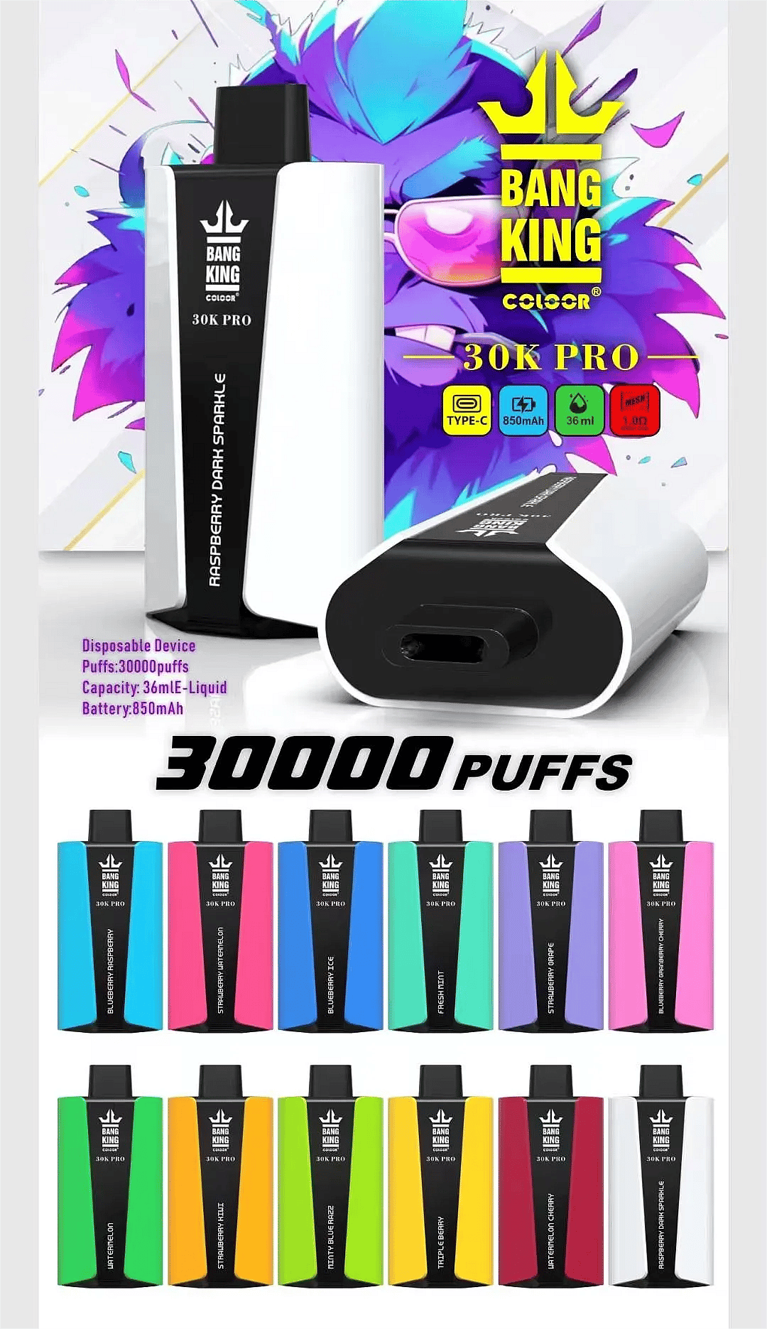 Bang King 30K Pro poster showing a white-and-black &ldquo;Raspberry Dark Sparkle&rdquo; disposable vape, &ldquo;30000 PUFFS&rdquo; headline, icons for Type-C charging, 850 mAh battery, 36 mL e-liquid and 1.0 &Omega; mesh coil, plus a grid of colorful flavor variants.