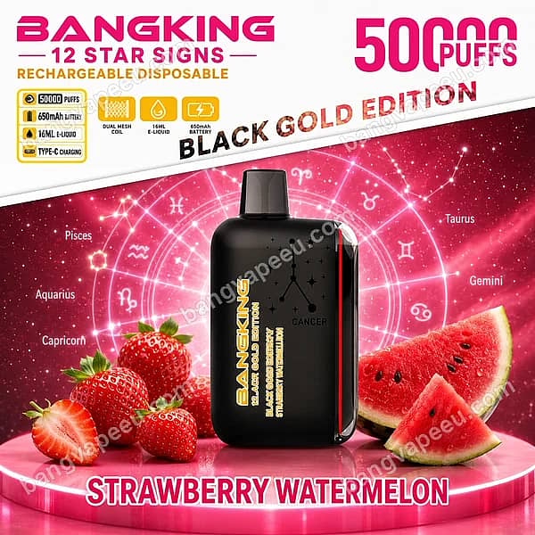 Bang King 12 Star Signs 50000 Puffs Rechargeable Disposable Vape In Strawberry Watermelon Flavor, Black Gold Edition With Zodiac Design