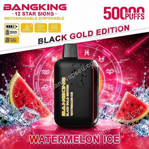 Bang King 12 Star Signs Rechargeable Disposable Vape With 50000 Puffs, Featuring Black Gold Edition Watermelon Ice Flavor
